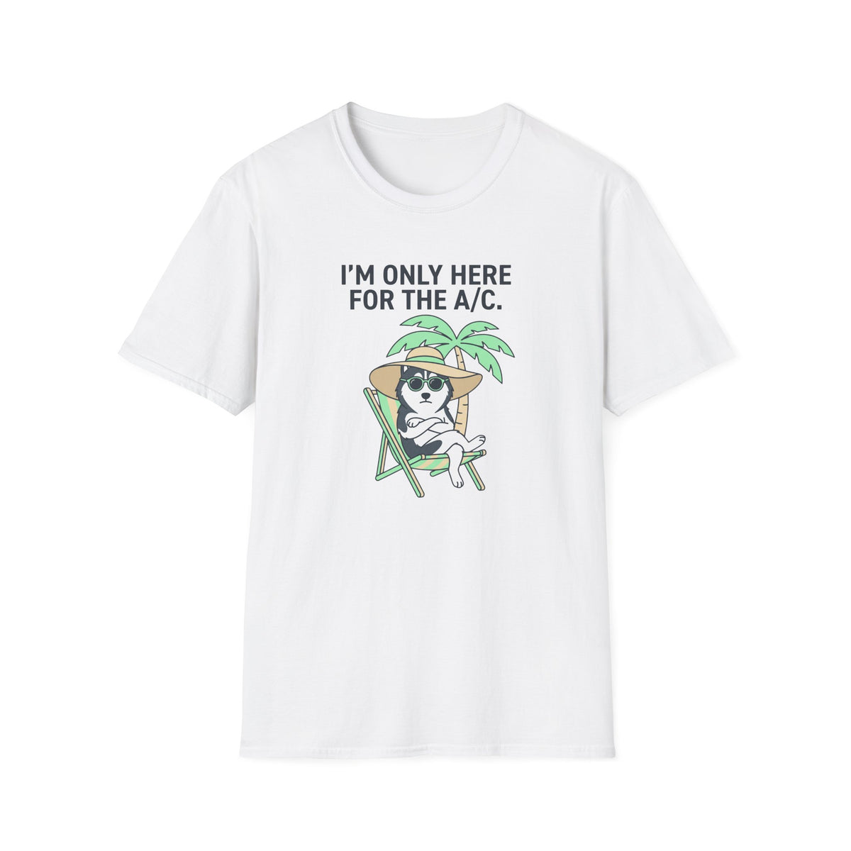 Here For The A/C. T-Shirt