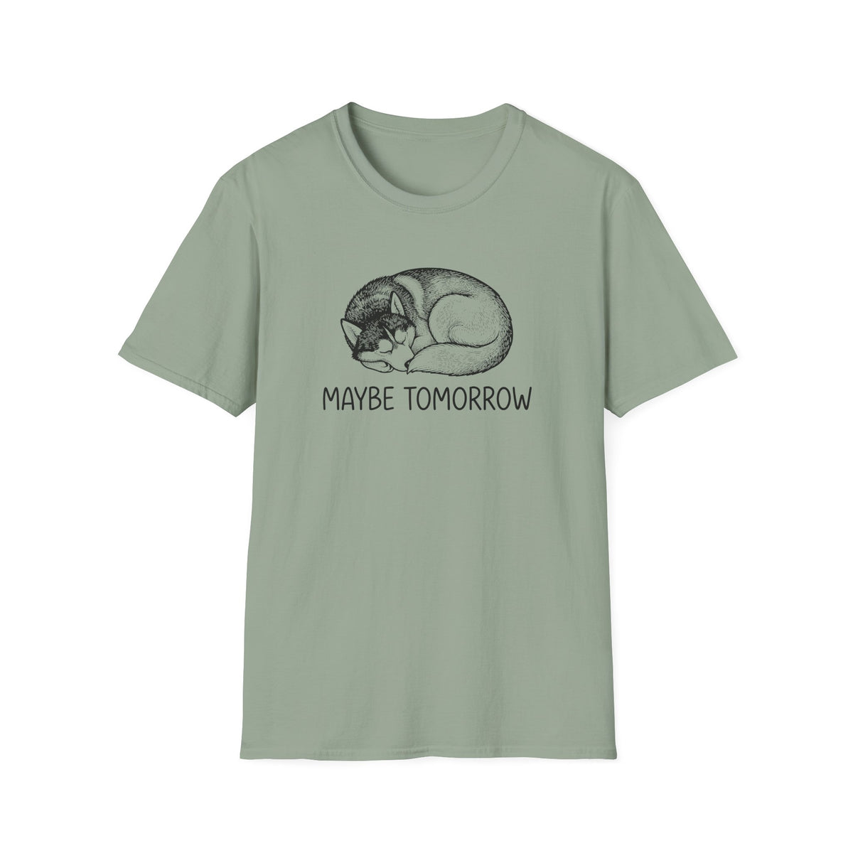 Maybe Tomorrow T-Shirt