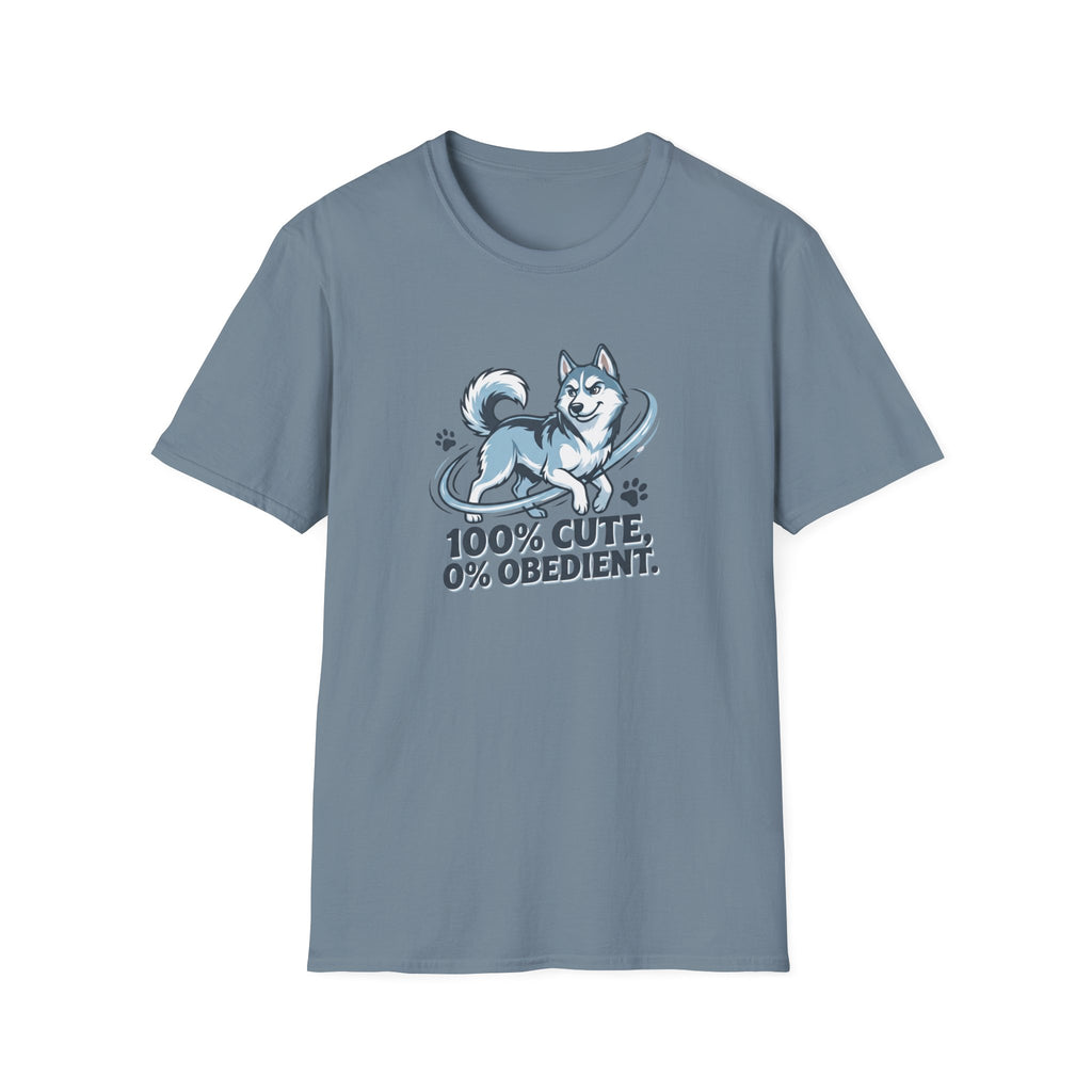 100% Cute, 0% Obedient. T-Shirt