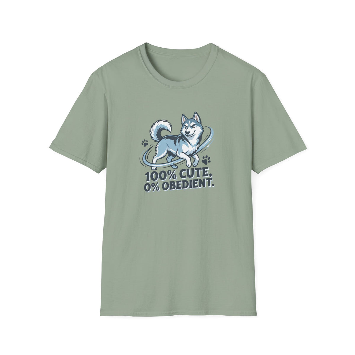 100% Cute, 0% Obedient. T-Shirt