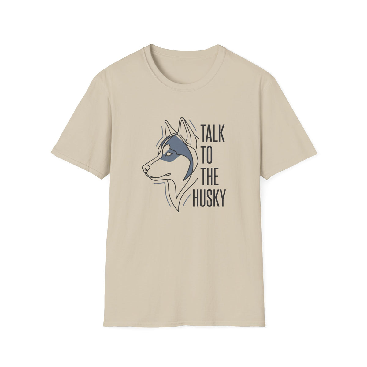 Talk To The Husky T-Shirt