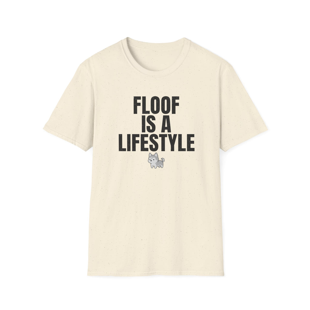 Floof Is A Lifestyle T-Shirt
