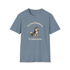 It's Not Stubborn T-Shirt