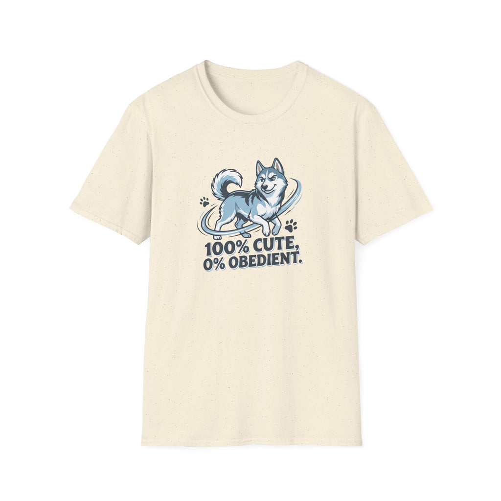 100% Cute, 0% Obedient. T-Shirt