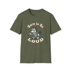 Born To Be Loud T-Shirt