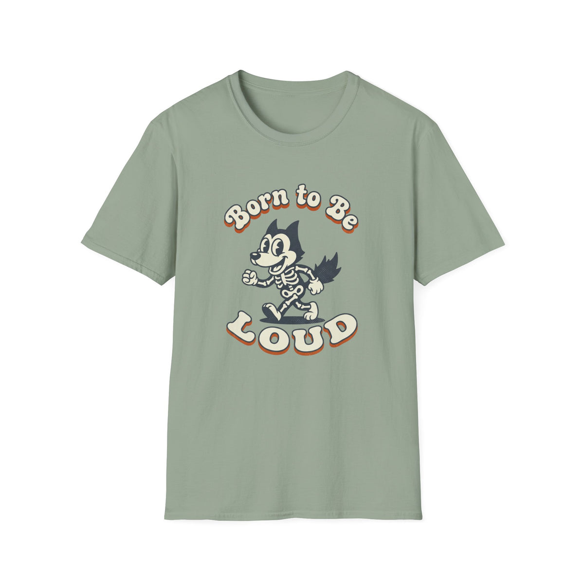 Born To Be Loud T-Shirt