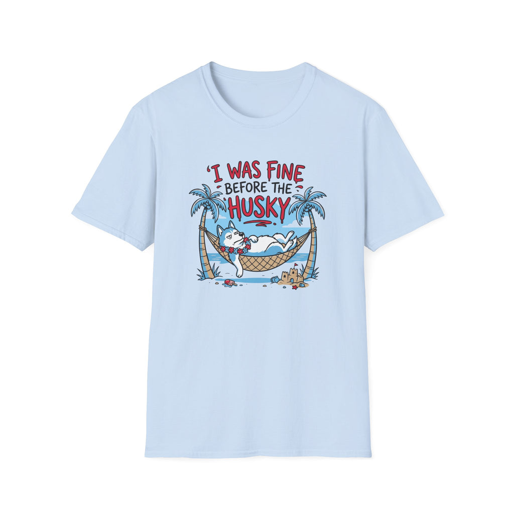 I Was Fine Before T-Shirt
