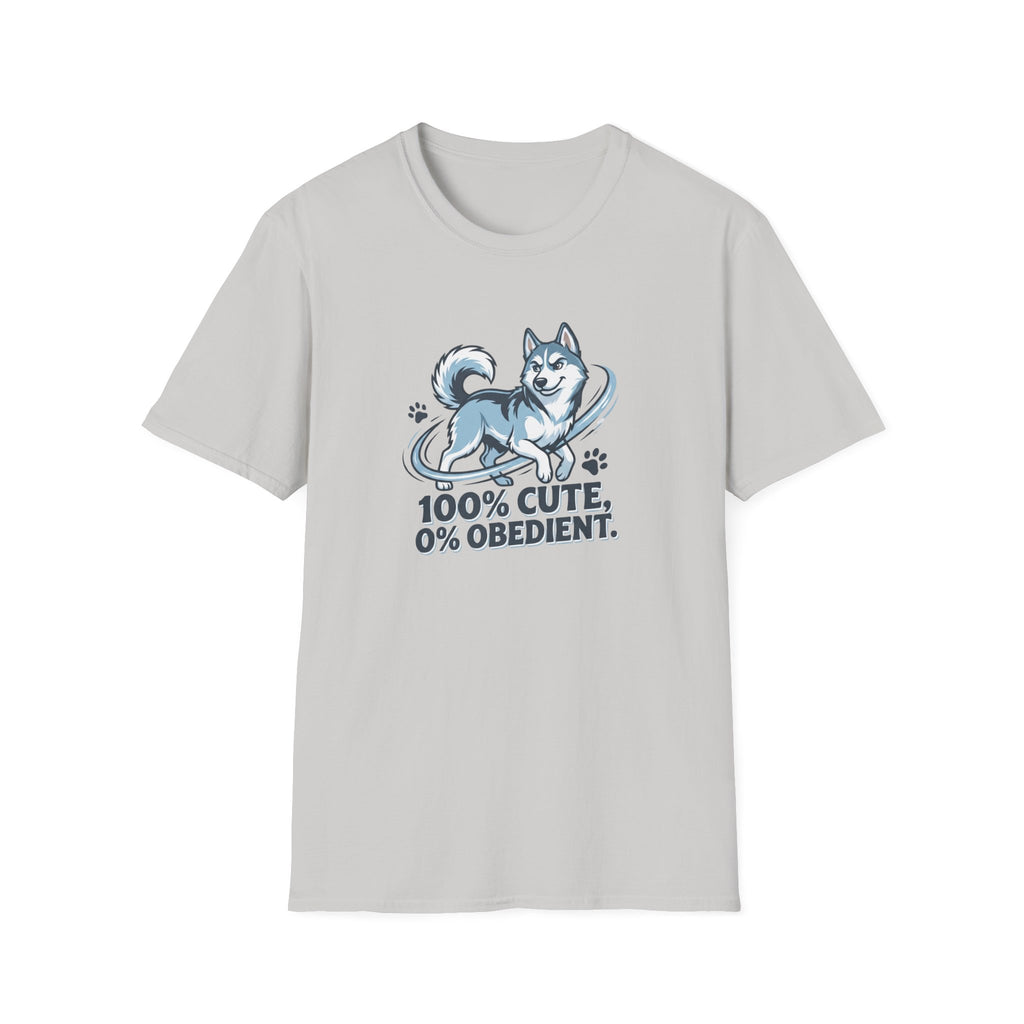 100% Cute, 0% Obedient. T-Shirt