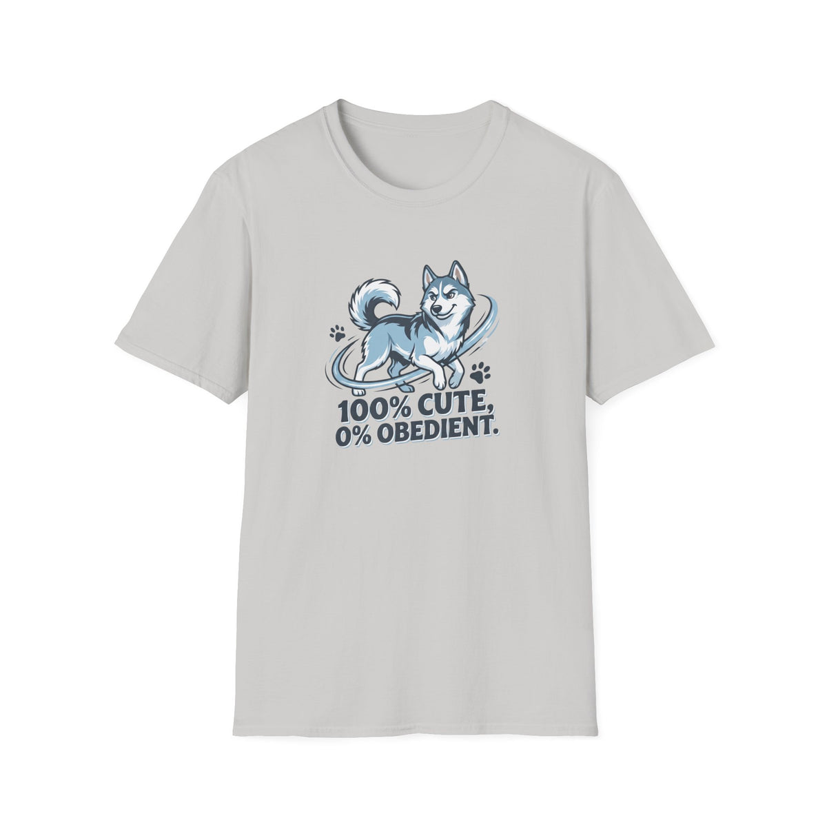 100% Cute, 0% Obedient. T-Shirt