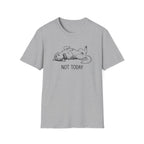 Not Today T-Shirt