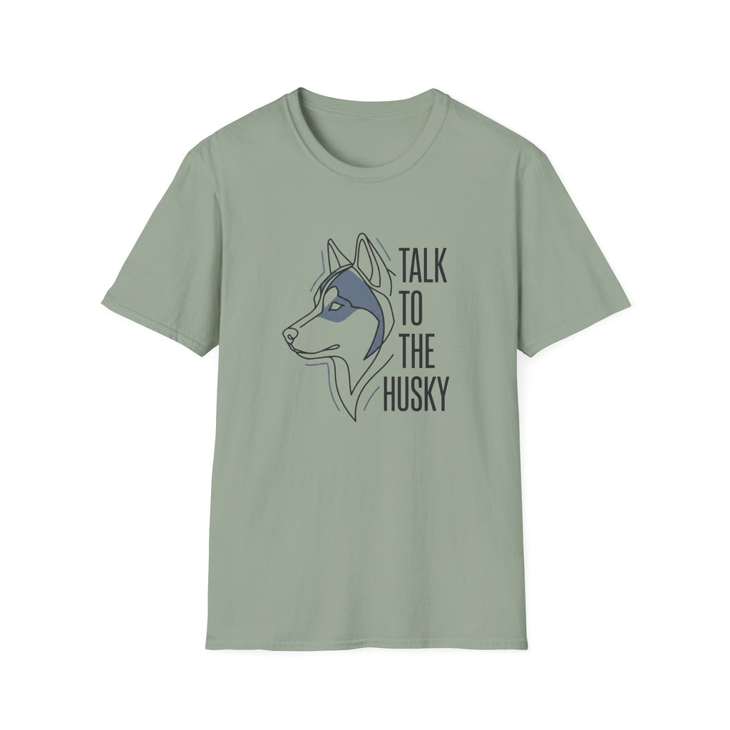 Talk To The Husky T-Shirt