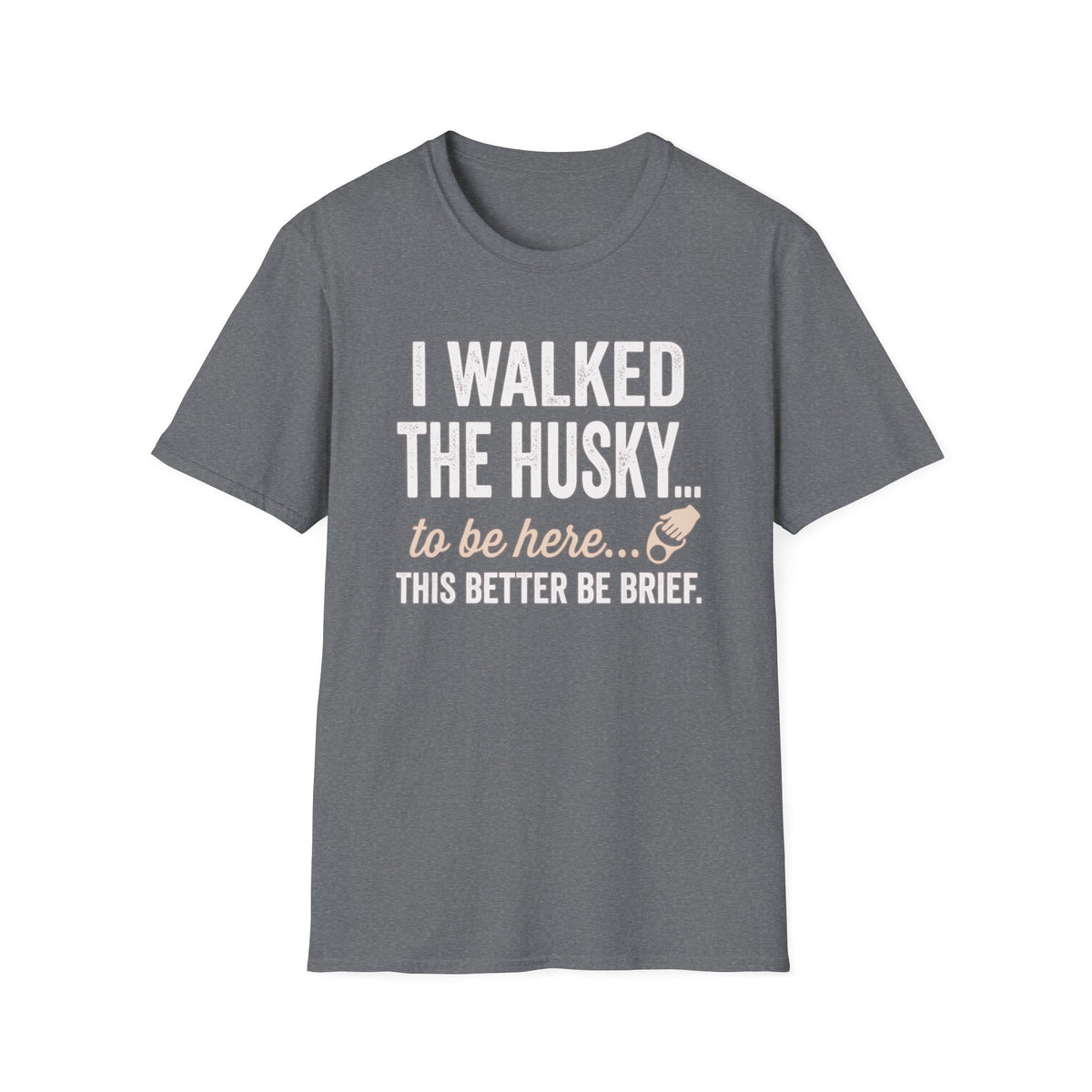I Walked The Husky T-Shirt