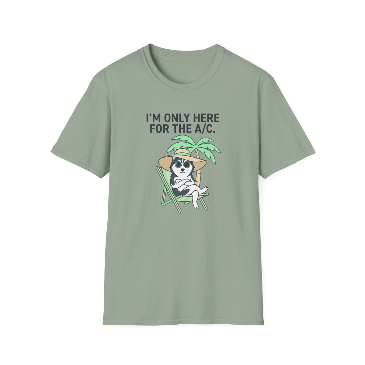 Here For The A/C. T-Shirt