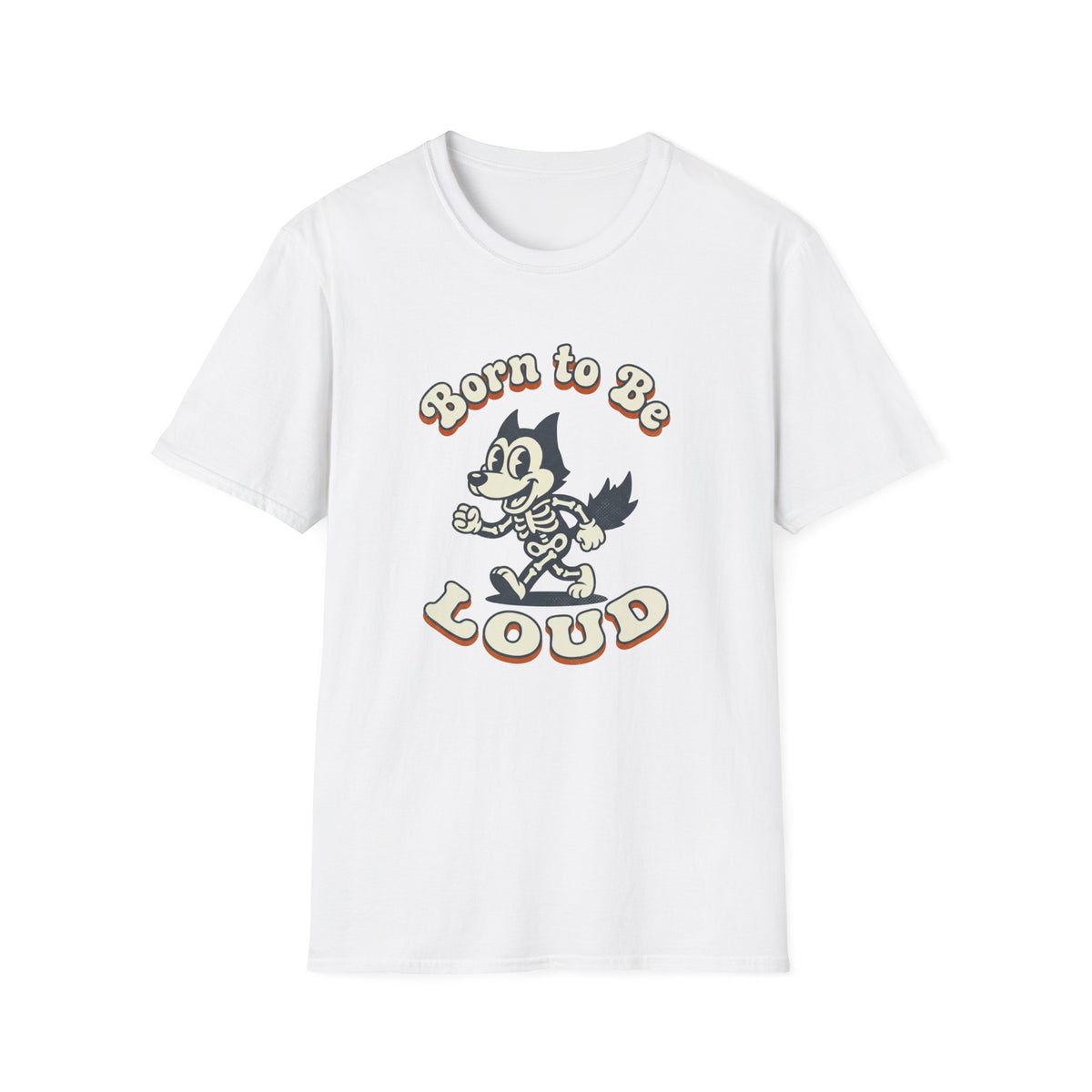 Born To Be Loud T-Shirt
