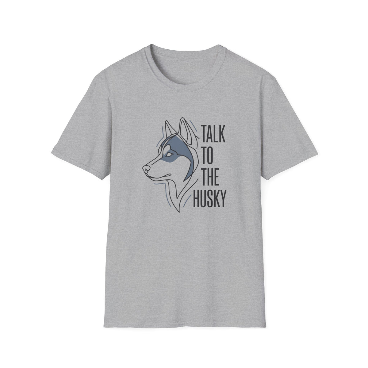 Talk To The Husky T-Shirt